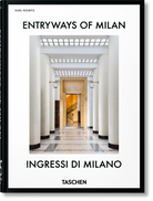 Entryways of Milan. Ingressi di Milano. 45th Ed. – TASCHEN